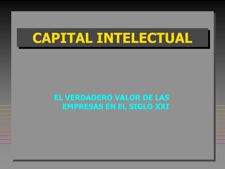 EL VERDADERO VALOR DE LAS EMPRESAS EN EL SIGLO XXI