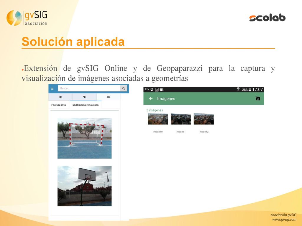 Solución aplicada Extensión de gvSIG Online y de Geopaparazzi para la captura y visualización de imágenes asociadas a geometrías.