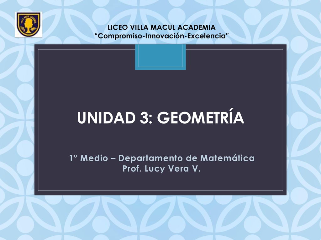 1° Medio – Departamento de Matemática Prof. Lucy Vera V.