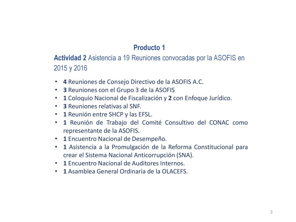 Producto 1 Actividad 2 Asistencia a 19 Reuniones convocadas por la ASOFIS en 2015 y Reuniones de Consejo Directivo de la ASOFIS A.C.