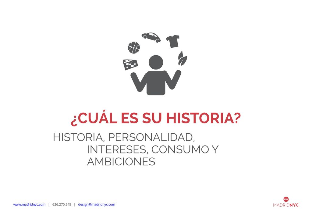 ¿CUÁL ES SU HISTORIA. HISTORIA, PERSONALIDAD, INTERESES, CONSUMO Y AMBICIONES.