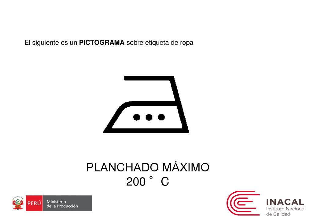 El siguiente es un PICTOGRAMA sobre etiqueta de ropa