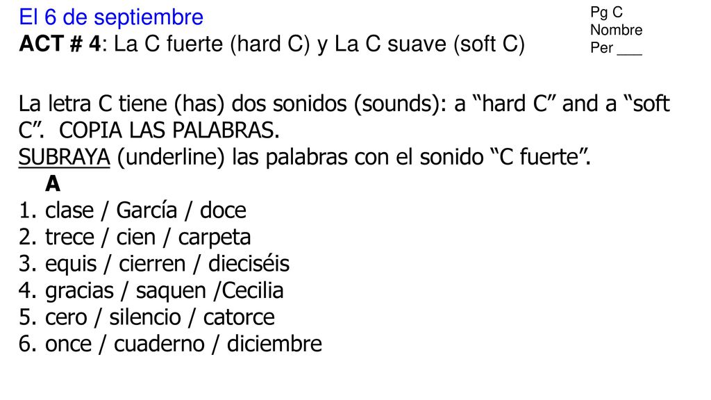 ACT # 4: La C fuerte (hard C) y La C suave (soft C)