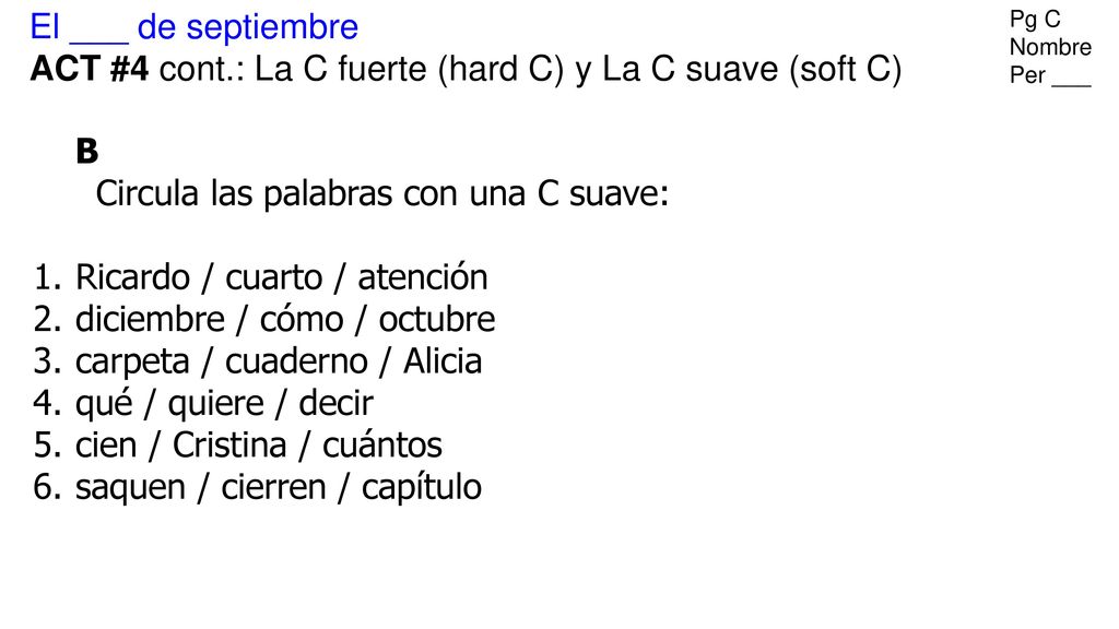 ACT #4 cont.: La C fuerte (hard C) y La C suave (soft C)