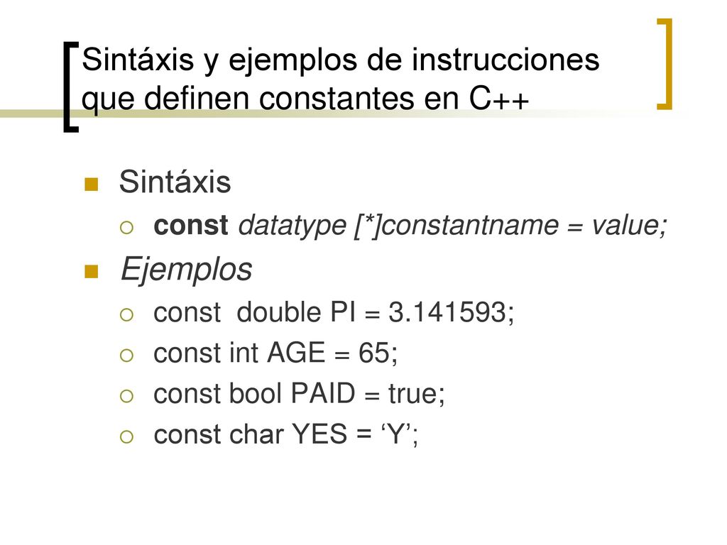 Sintáxis y ejemplos de instrucciones que definen constantes en C++