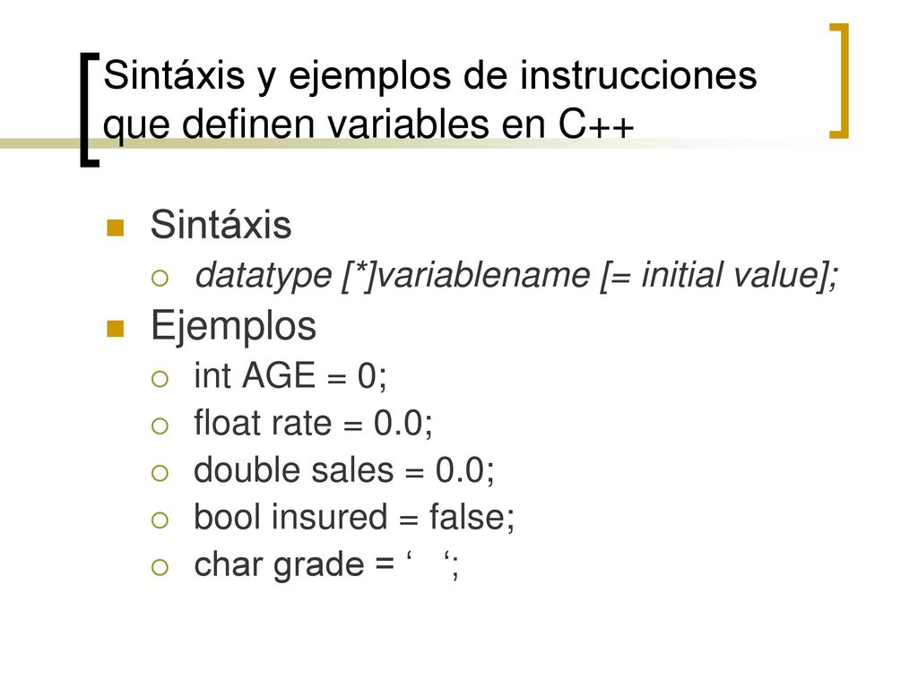 Sintáxis y ejemplos de instrucciones que definen variables en C++