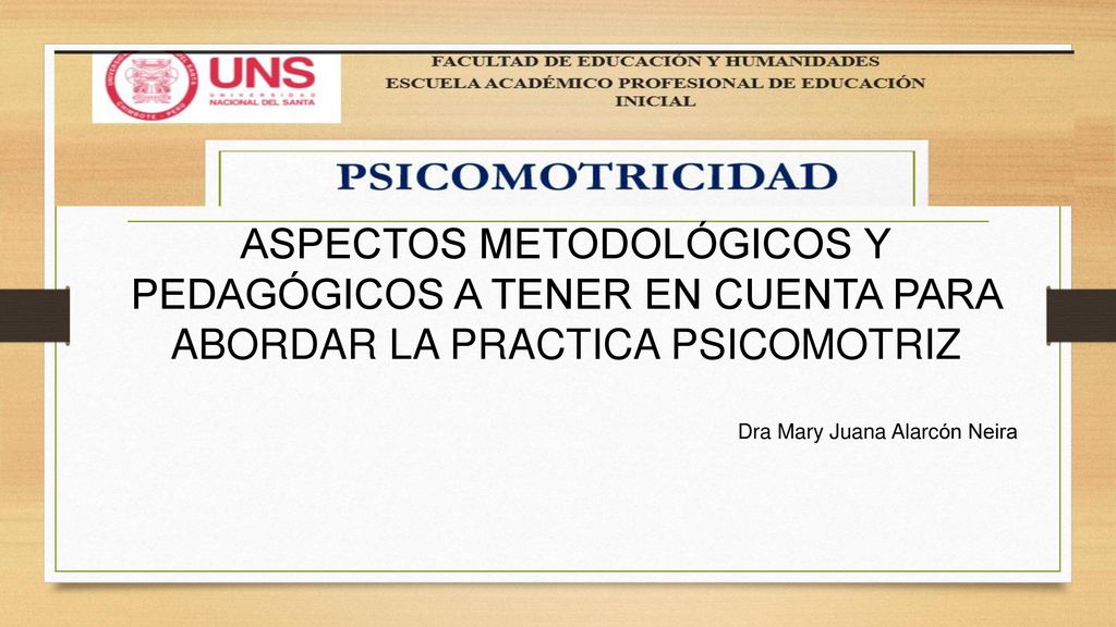 ASPECTOS METODOLÓGICOS Y PEDAGÓGICOS A TENER EN CUENTA PARA ABORDAR LA PRACTICA PSICOMOTRIZ