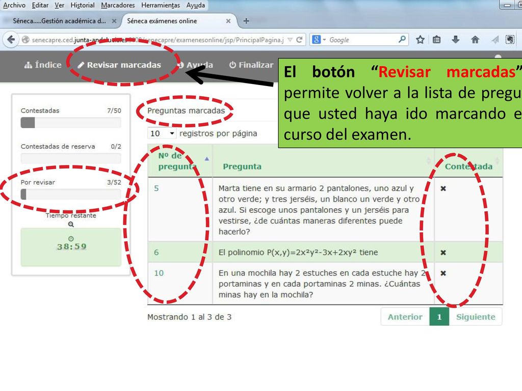 El botón Revisar marcadas le permite volver a la lista de preguntas que usted haya ido marcando en el curso del examen.
