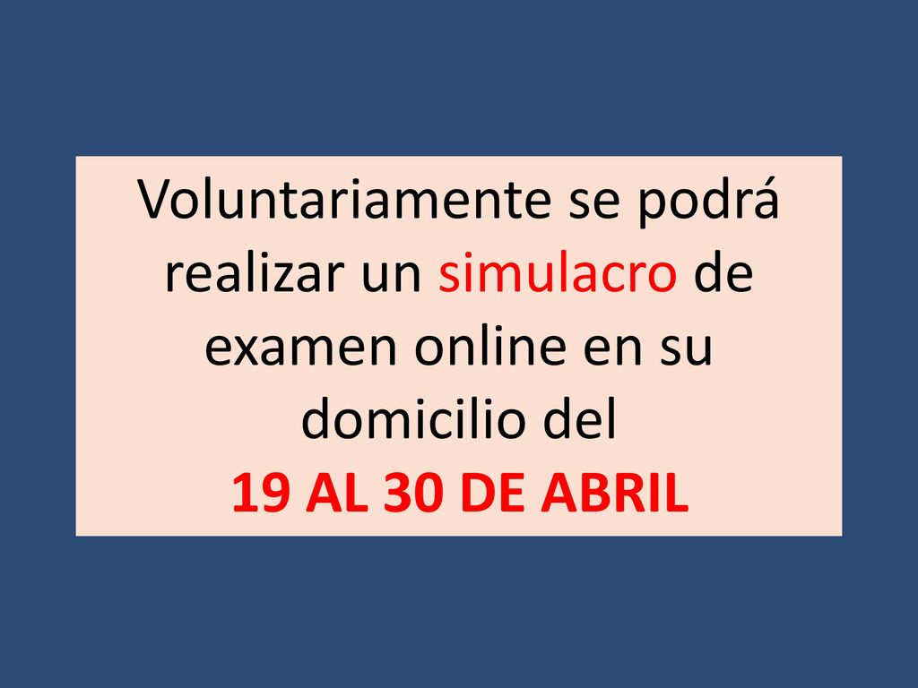 Voluntariamente se podrá realizar un simulacro de examen online en su domicilio del