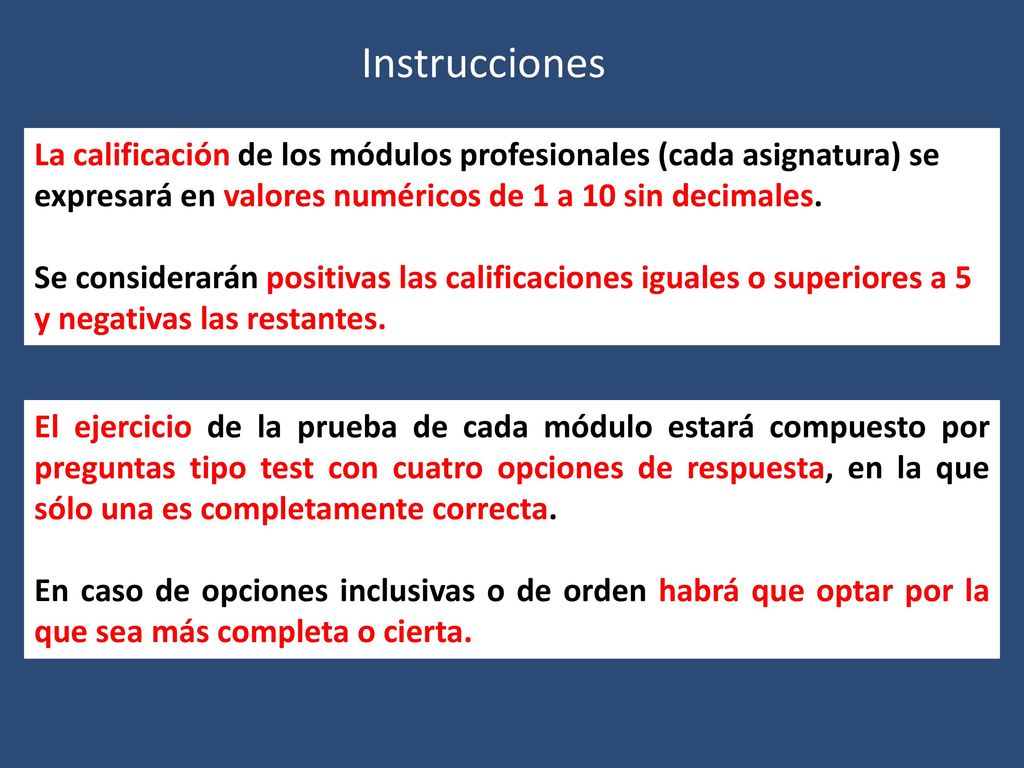 Instrucciones La calificación de los módulos profesionales (cada asignatura) se expresará en valores numéricos de 1 a 10 sin decimales.
