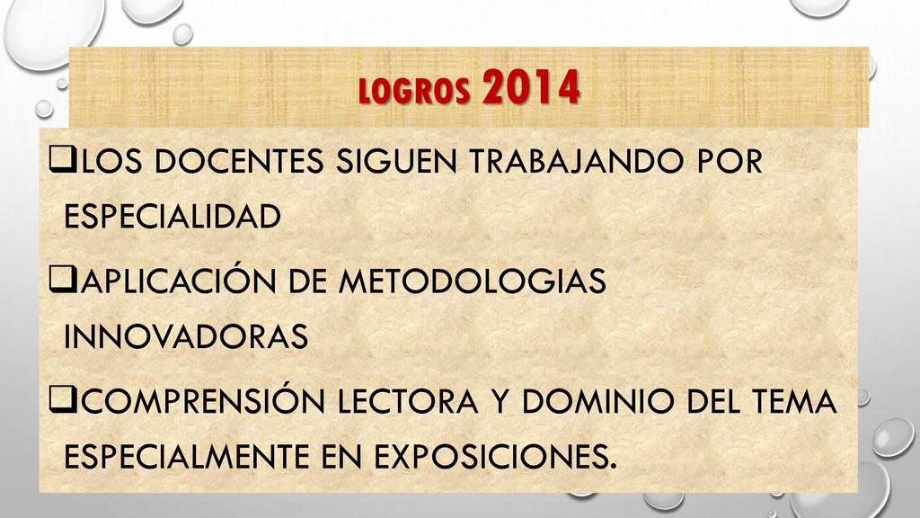 LOGROS 2014 LOS DOCENTES SIGUEN TRABAJANDO POR ESPECIALIDAD. APLICACIÓN DE METODOLOGIAS INNOVADORAS.
