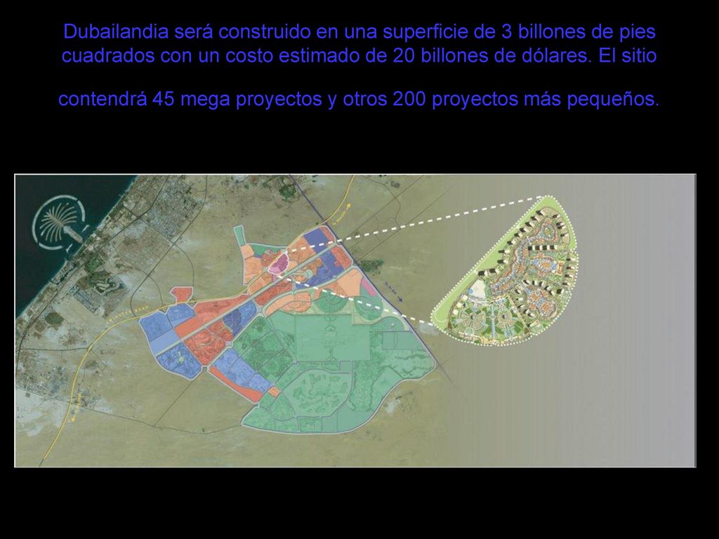 Dubailandia será construido en una superficie de 3 billones de pies cuadrados con un costo estimado de 20 billones de dólares.