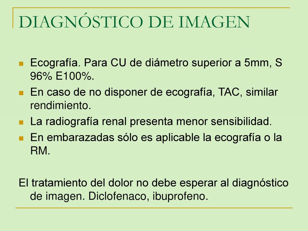 DIAGNÓSTICO DE IMAGEN Ecografía. Para CU de diámetro superior a 5mm, S 96% E100%. En caso de no disponer de ecografía, TAC, similar rendimiento.