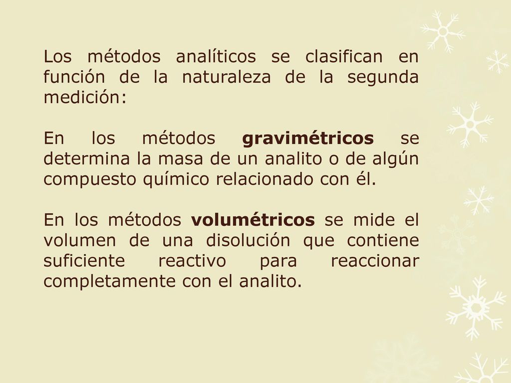 Los métodos analíticos se clasifican en función de la naturaleza de la segunda medición:
