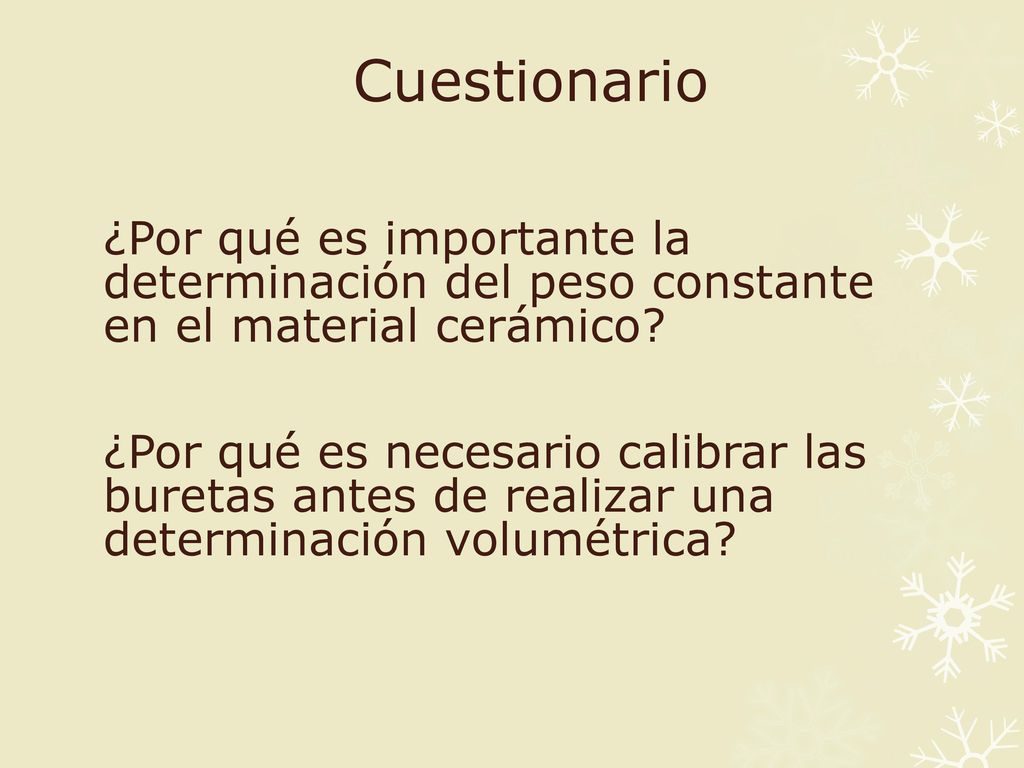 Cuestionario ¿Por qué es importante la determinación del peso constante en el material cerámico