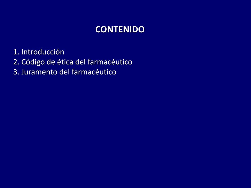 CONTENIDO 1. Introducción 2. Código de ética del farmacéutico 3