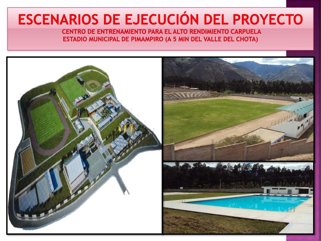 Escenarios de ejecución del proyecto CENTRO DE ENTRENAMIENTO PARA EL ALTO RENDIMIENTO Carpuela ESTADIO MUNICIPAL DE PIMAMPIRO (a 5 min del Valle del Chota)