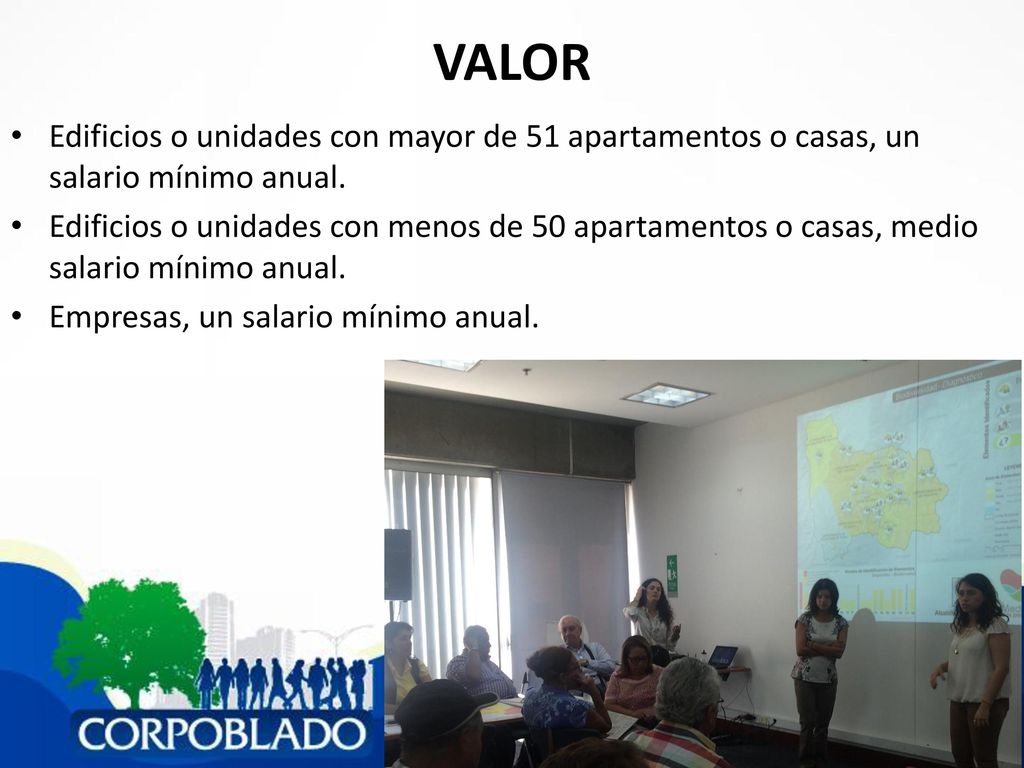 VALOR Edificios o unidades con mayor de 51 apartamentos o casas, un salario mínimo anual.