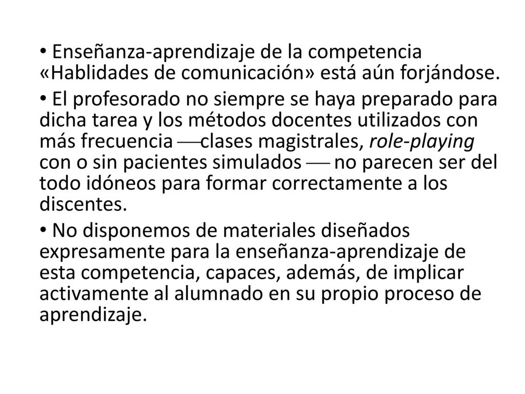 Enseñanza-aprendizaje de la competencia «Hablidades de comunicación» está aún forjándose.