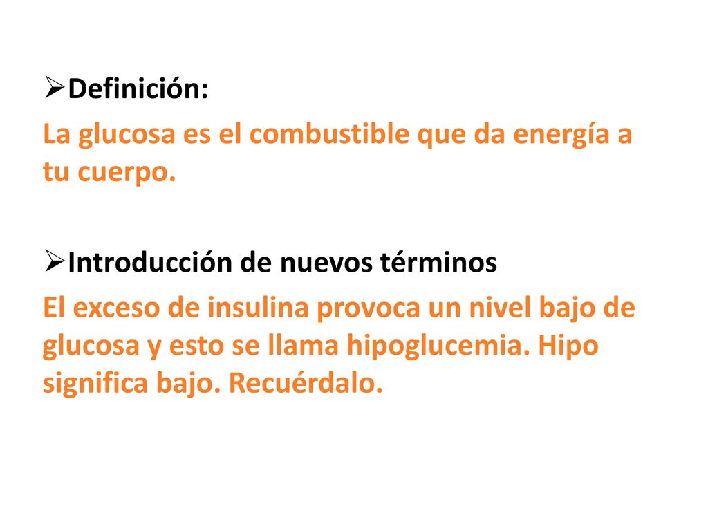 Definición: La glucosa es el combustible que da energía a tu cuerpo