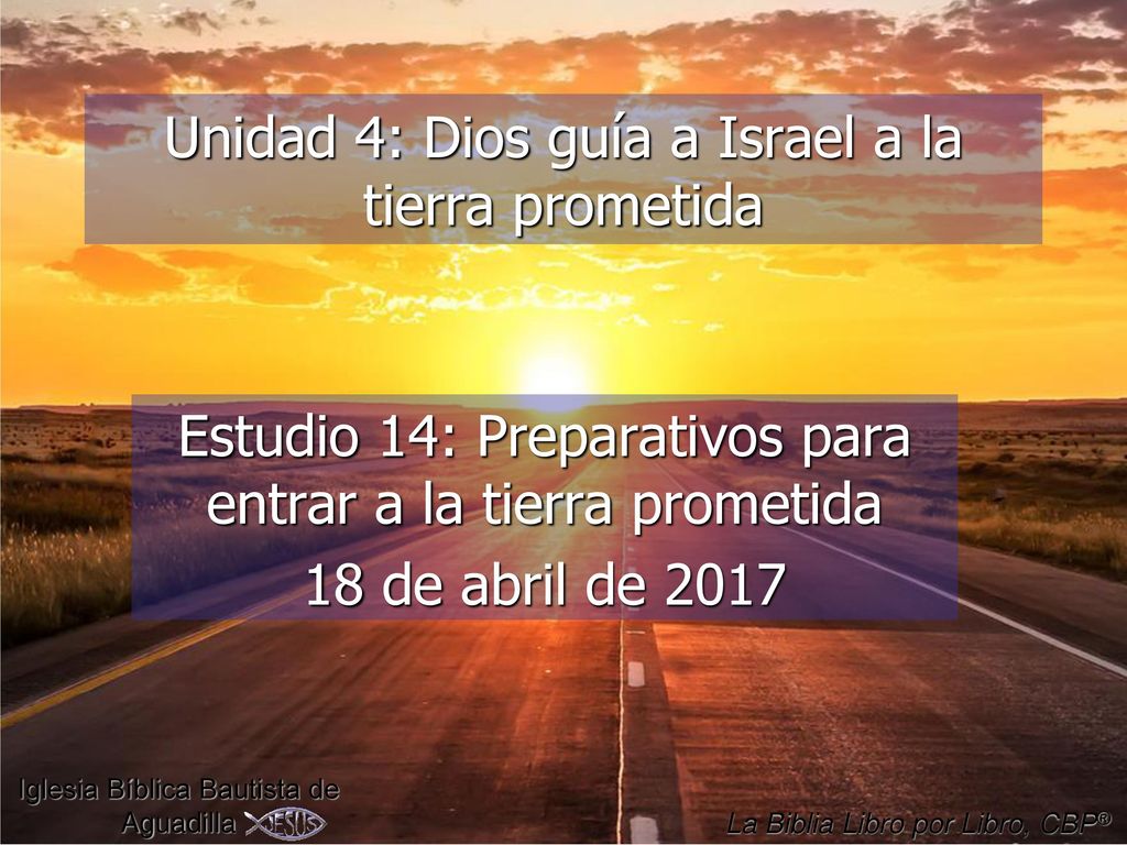 Unidad 4: Dios guía a Israel a la tierra prometida