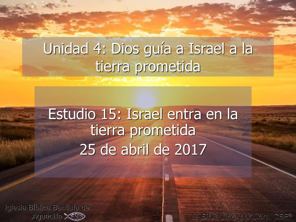 Unidad 4: Dios guía a Israel a la tierra prometida