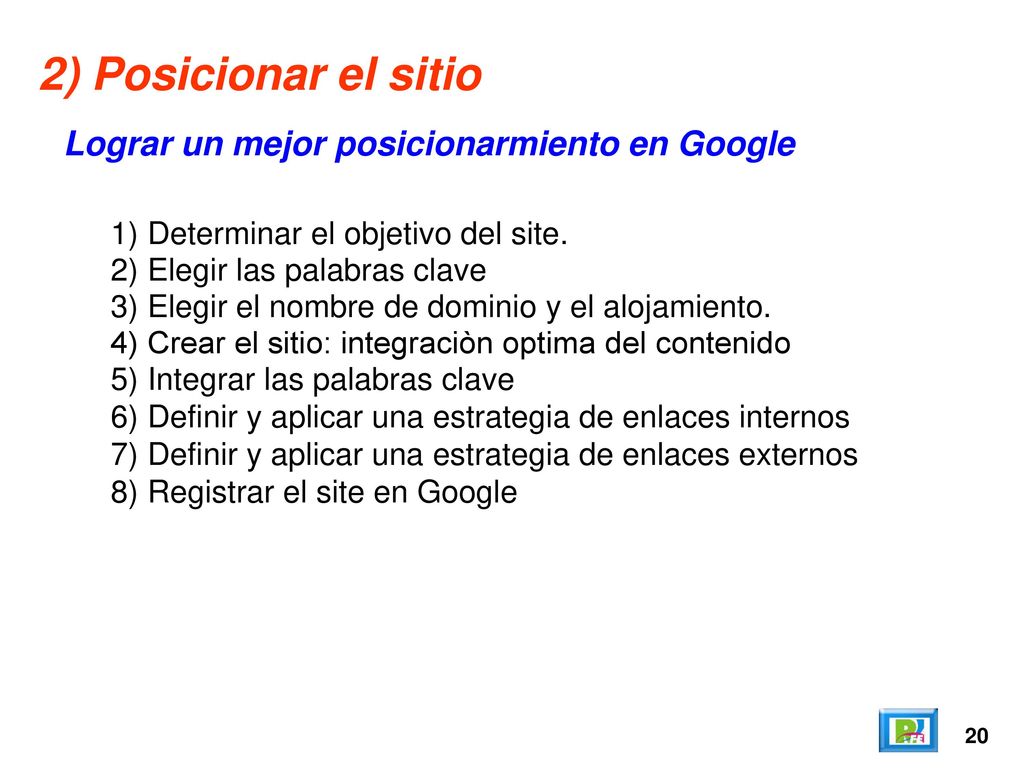 2) Posicionar el sitio Lograr un mejor posicionarmiento en Google