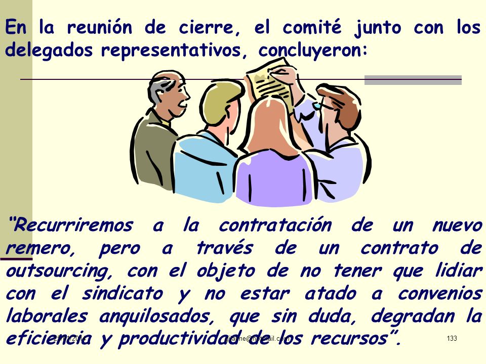 En la reunión de cierre, el comité junto con los delegados representativos, concluyeron: