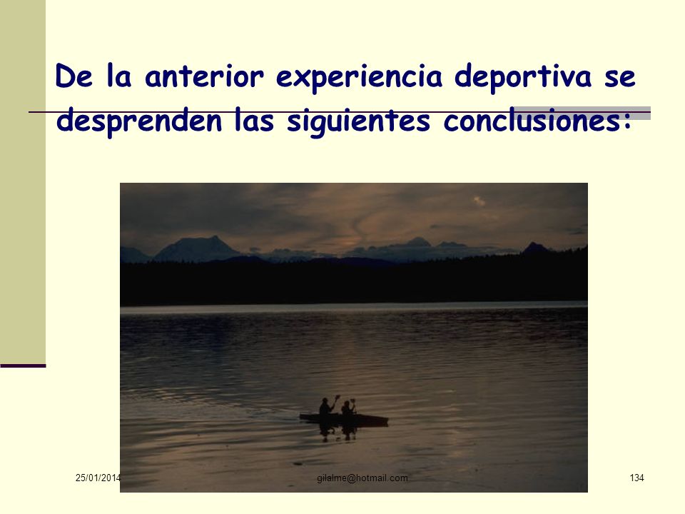 De la anterior experiencia deportiva se desprenden las siguientes conclusiones:
