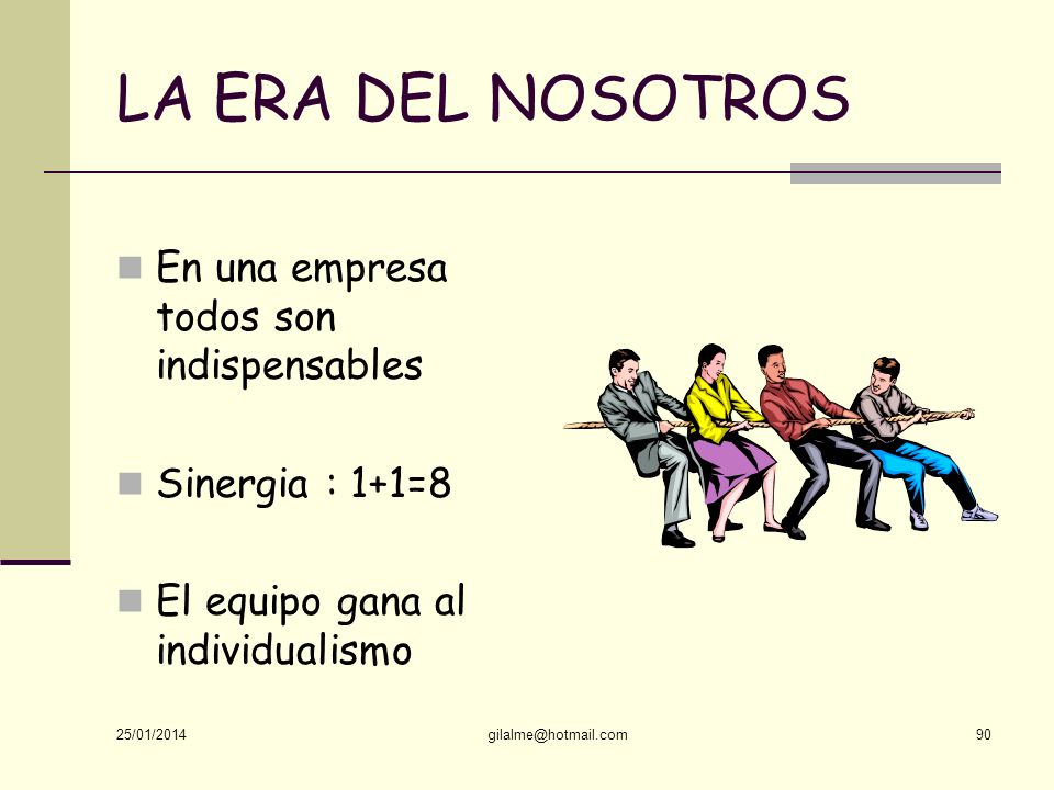 LA ERA DEL NOSOTROS En una empresa todos son indispensables