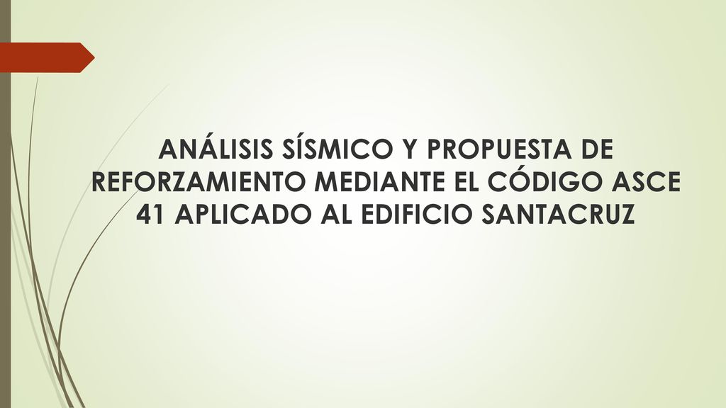 ANÁLISIS SÍSMICO Y PROPUESTA DE REFORZAMIENTO MEDIANTE EL CÓDIGO ASCE 41 APLICADO AL EDIFICIO SANTACRUZ