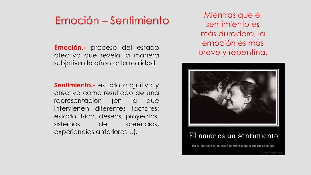 Mientras que el sentimiento es más duradero, la emoción es más breve y repentina.