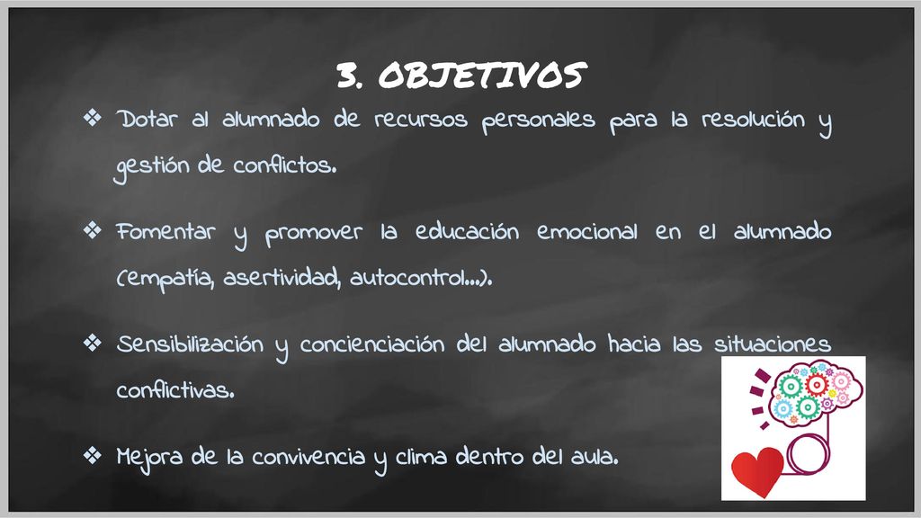 3. OBJETIVOS Dotar al alumnado de recursos personales para la resolución y gestión de conflictos.