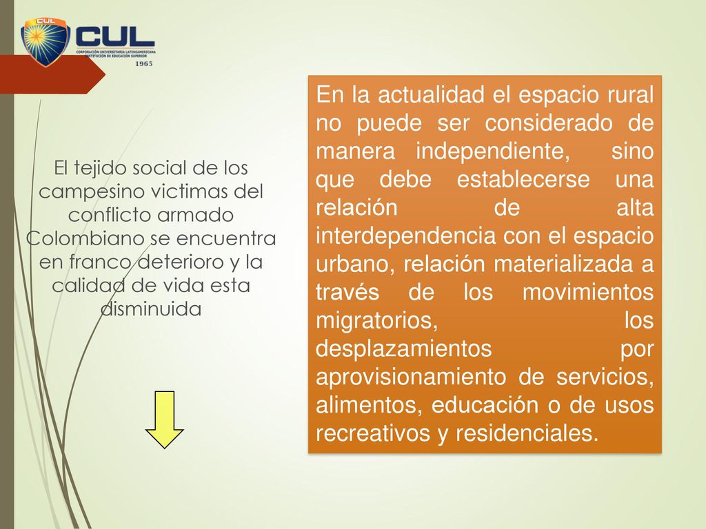 En la actualidad el espacio rural no puede ser considerado de manera independiente, sino que debe establecerse una relación de alta interdependencia con el espacio urbano, relación materializada a través de los movimientos migratorios, los desplazamientos por aprovisionamiento de servicios, alimentos, educación o de usos recreativos y residenciales.