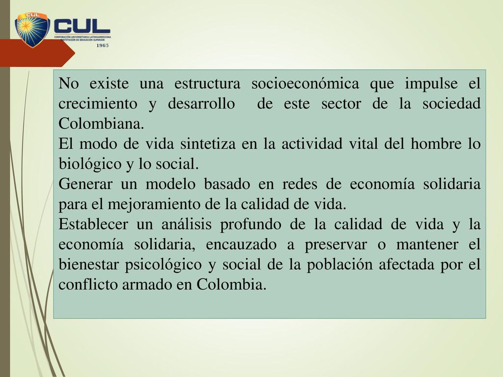No existe una estructura socioeconómica que impulse el crecimiento y desarrollo de este sector de la sociedad Colombiana.