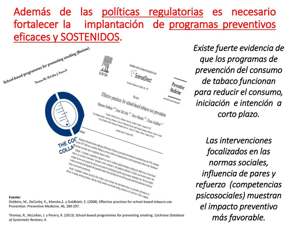 Además de las políticas regulatorias es necesario fortalecer la implantación de programas preventivos eficaces y SOSTENIDOS.