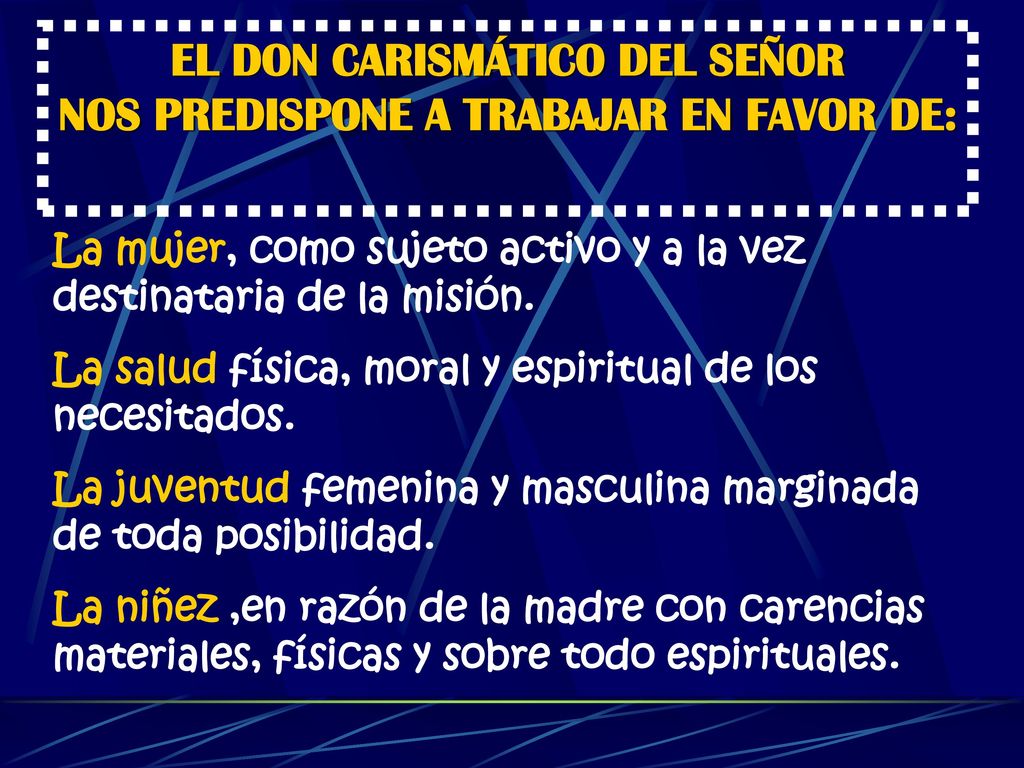 EL DON CARISMÁTICO DEL SEÑOR NOS PREDISPONE A TRABAJAR EN FAVOR DE: