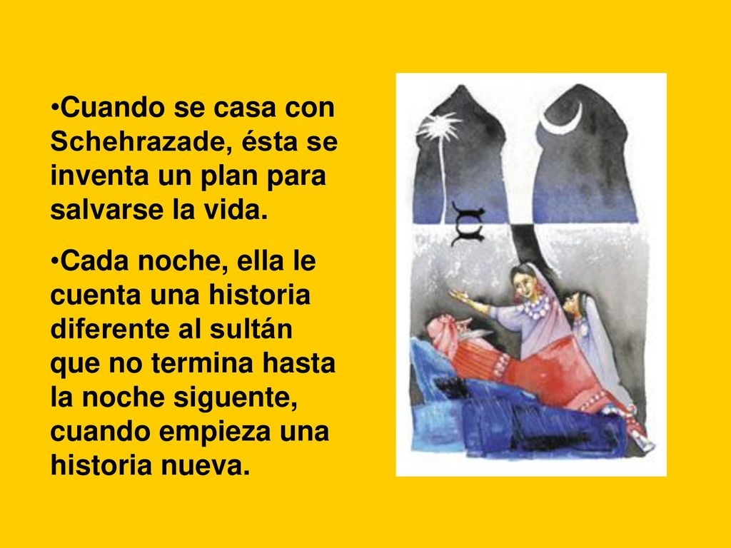 Cuando se casa con Schehrazade, ésta se inventa un plan para salvarse la vida.