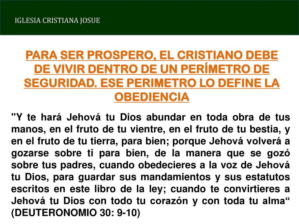 PARA SER PROSPERO, EL CRISTIANO DEBE DE VIVIR DENTRO DE UN PERÍMETRO DE SEGURIDAD. ESE PERIMETRO LO DEFINE LA OBEDIENCIA
