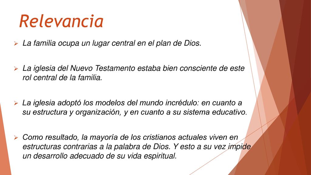 Relevancia La familia ocupa un lugar central en el plan de Dios.