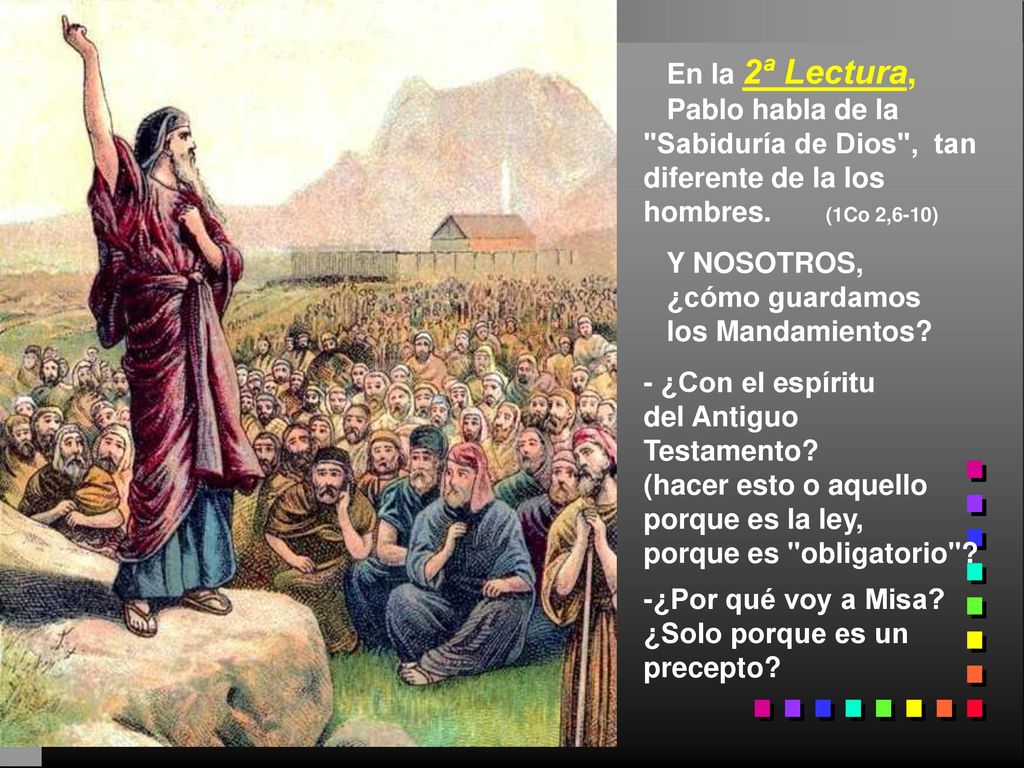 En la 2ª Lectura, Pablo habla de la. Sabiduría de Dios , tan diferente de la los hombres. (1Co 2,6-10)