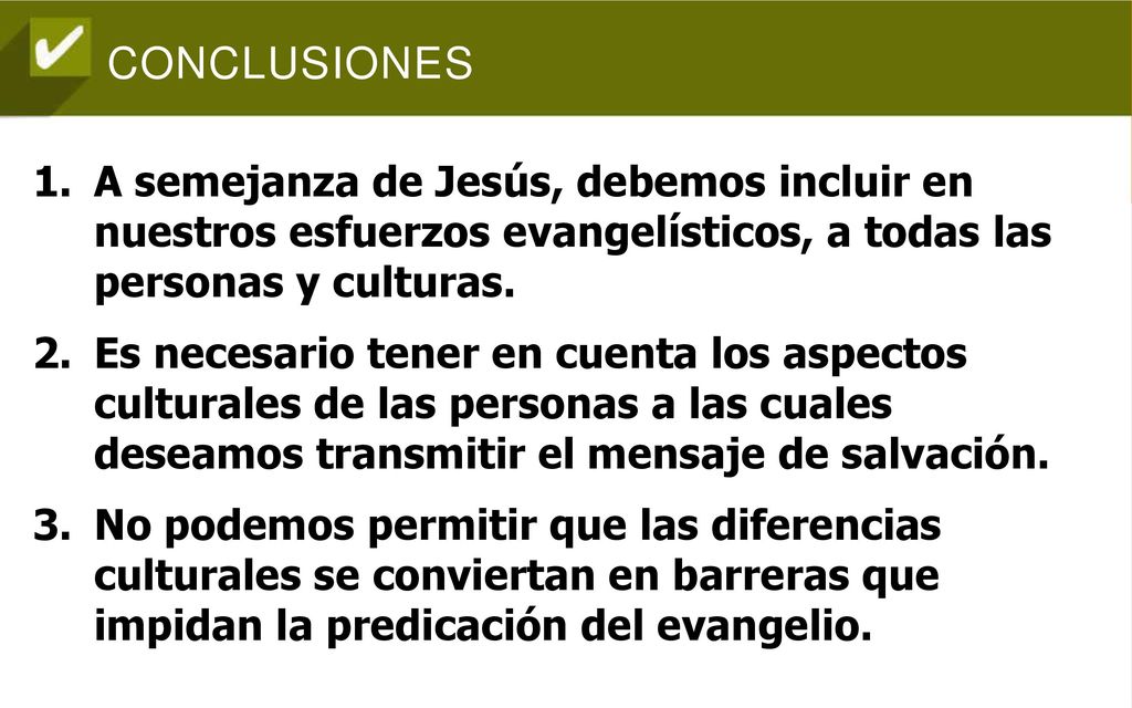 A semejanza de Jesús, debemos incluir en nuestros esfuerzos evangelísticos, a todas las personas y culturas.