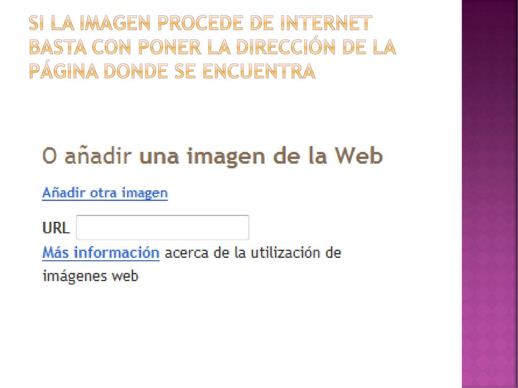 Si la imagen procede de internet basta con poner la dirección de la página donde se encuentra