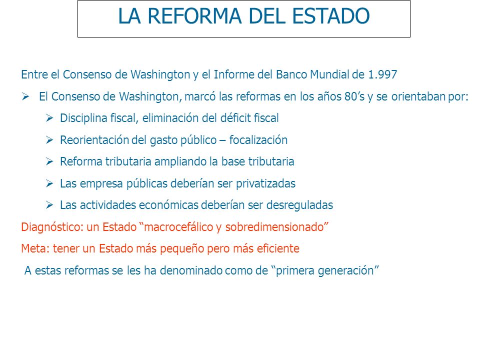 LA REFORMA DEL ESTADO Entre el Consenso de Washington y el Informe del Banco Mundial de
