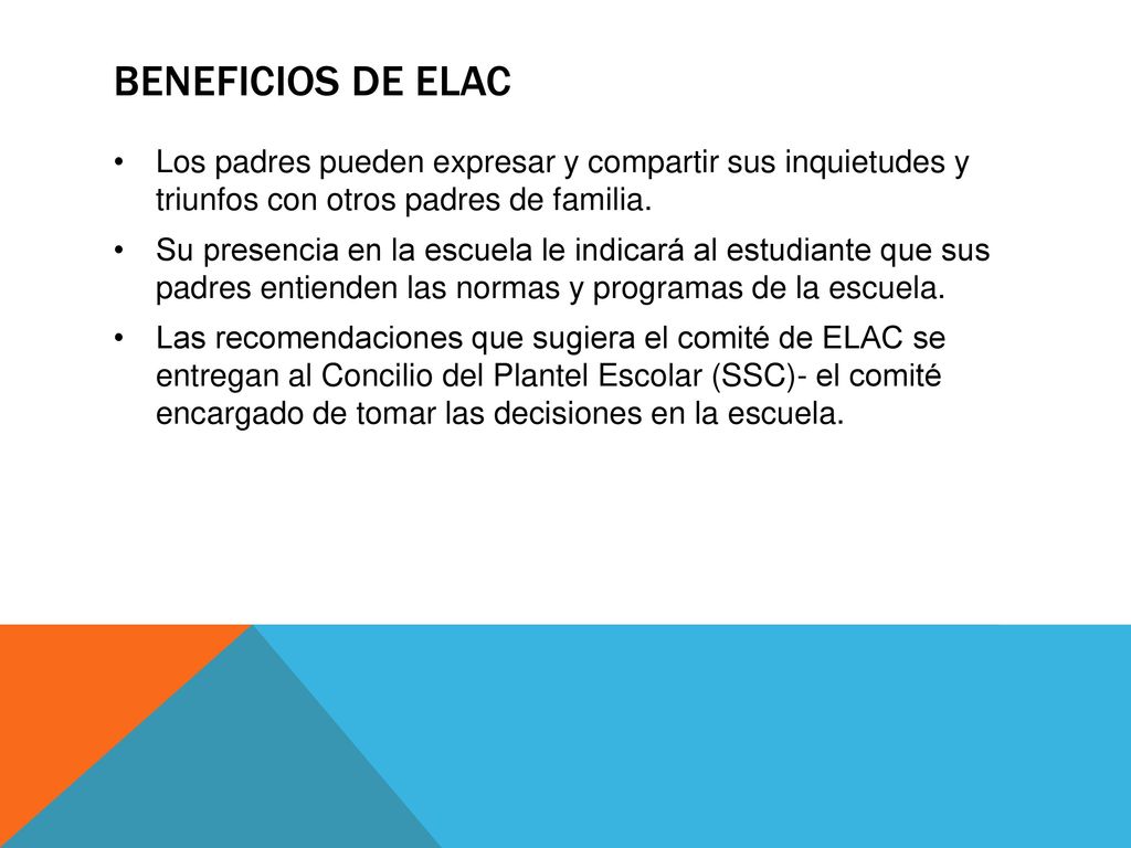 Beneficios de ELAC Los padres pueden expresar y compartir sus inquietudes y triunfos con otros padres de familia.