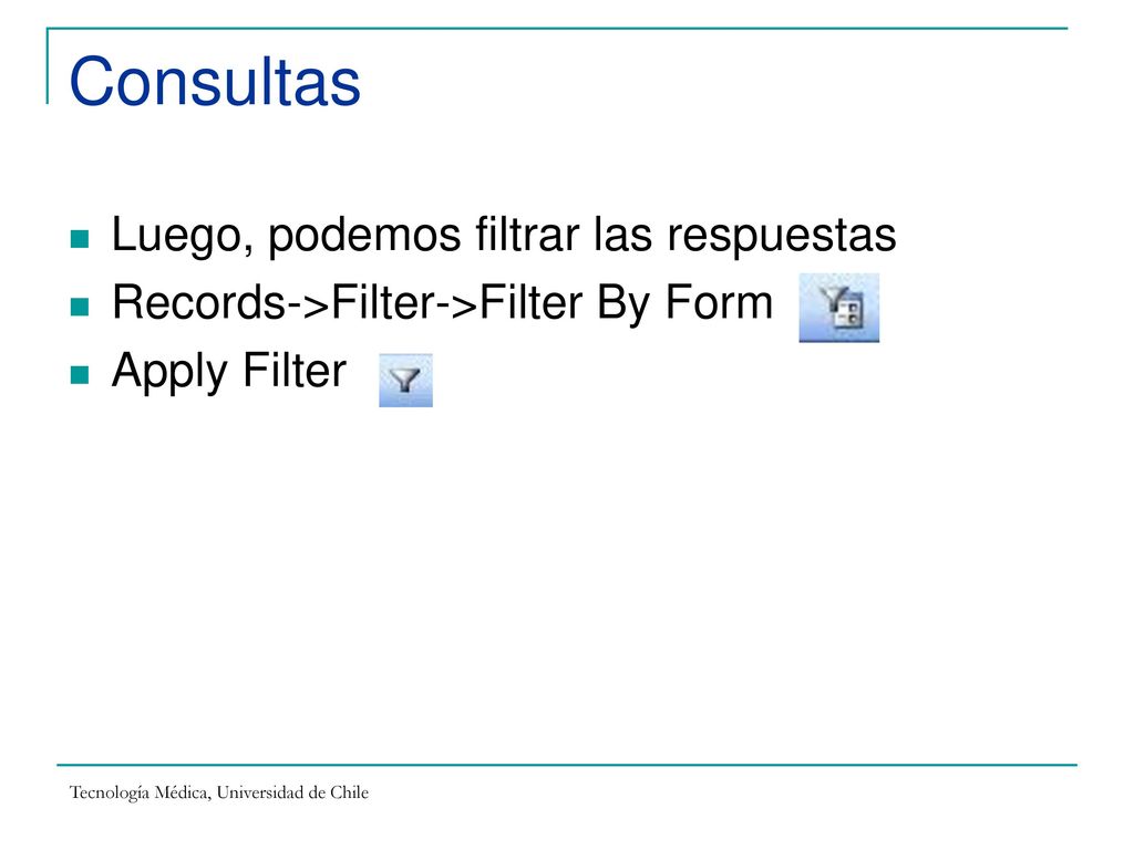 Consultas Luego, podemos filtrar las respuestas