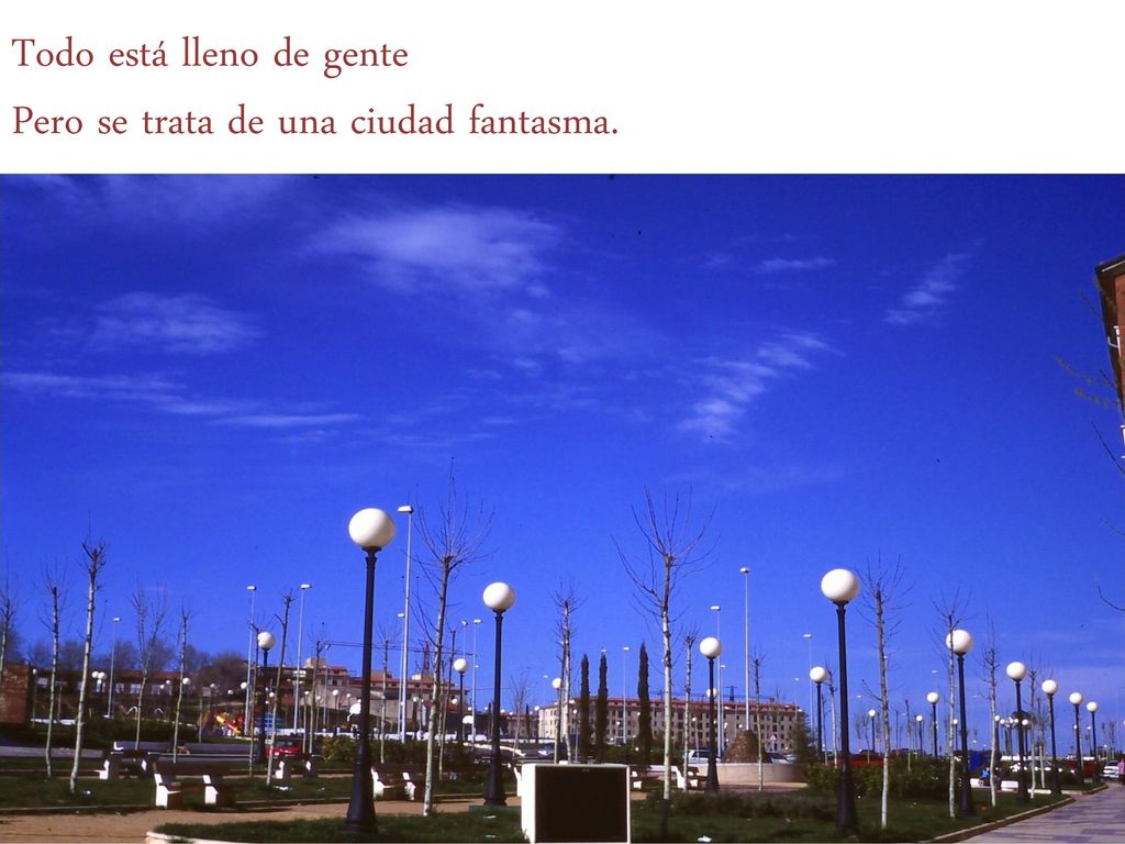 Todo está lleno de gente Pero se trata de una ciudad fantasma.