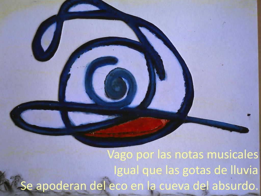 Vago por las notas musicales Igual que las gotas de lluvia Se apoderan del eco en la cueva del absurdo.