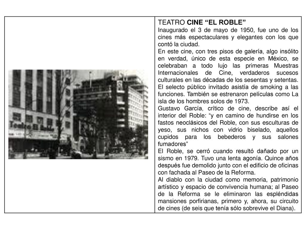 TEATRO CINE EL ROBLE Inaugurado el 3 de mayo de 1950, fue uno de los cines más espectaculares y elegantes con los que contó la ciudad.