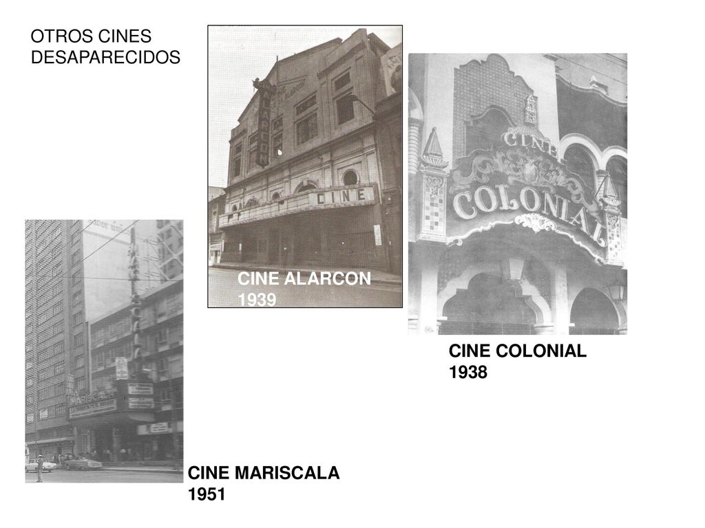 OTROS CINES DESAPARECIDOS CINE ALARCON 1939 CINE COLONIAL 1938 CINE MARISCALA 1951